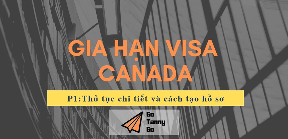 Read more about the article Gia hạn Visa Canada: hướng dẫn chi tiết A-z P1